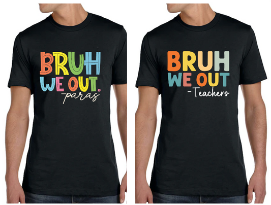 Bruh we out tees